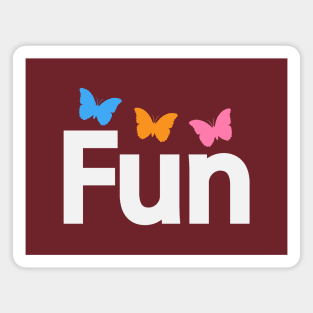 Fun having fun typographic artwork Magnet